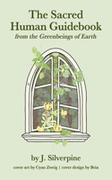 Sacred Human Guidebook: From the Greenbeings of Earth