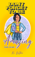 Don't Forget To Be Amazing This Year
