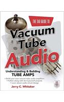 Tab Guide to Vacuum Tube Audio: Understanding and Building Tube Amps