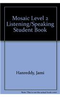 Mosaic Level 2 Listening/Speaking Student Book