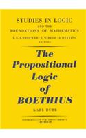 The Propositional Logic of Boethius: (1 Studies in Logic and the Foundations of Mathematics)