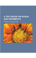 A Text-Book on Roads and Pavements