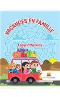 Vacances En Famille: Labyrinthe Kids