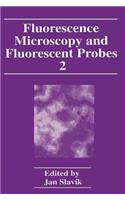 Fluorescence Microscopy and Fluorescent Probes