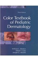 Color Textbook of Pediatric Dermatology (Color Textbook of Pediatric Dermatology ( Weston))