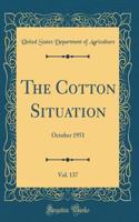 The Cotton Situation, Vol. 137: October 1951 (Classic Reprint)