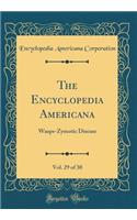 The Encyclopedia Americana, Vol. 29 of 30: Wasps-Zymotic Disease (Classic Reprint)