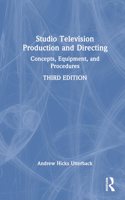 Studio Television Production and Directing: Concepts, Equipment, and Procedures