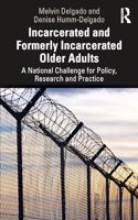 Incarcerated and Formerly Incarcerated Older Adults