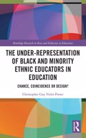 Under-Representation of Black and Minority Ethnic Educators in Education