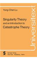 Singularity Theory and an Introduction to Catastrophe Theory