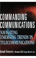 Commanding Communications: Navigating Emerging Trends in Telecommunications