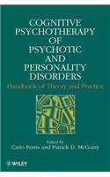 Cognitive Psychotherapy of Psychotic and Personality Disorders