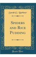 Spiders and Rice Pudding (Classic Reprint)