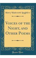 Voices of the Night, and Other Poems (Classic Reprint)