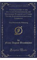 Die Gallicismen in Der Deutschen Schriftsprache, Mit Besonderer Rücksicht Auf Unsere Neuere Schönwissenschaftliche Literatur