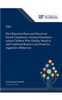 Peer Rejection Rates and Perceived Social Competence Among Elementary-school Children Who Display Reactive and Combined Reactive and Proactive Aggressive Behaviors