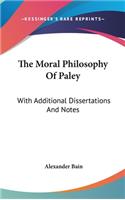 Moral Philosophy Of Paley: With Additional Dissertations And Notes