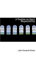 A Treatise on Man's Responsibility