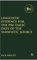 Linguistic Evidence for the Pre-Exilic Date of the Yahwistic Source