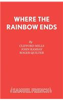 Where the Rainbow Ends