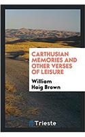 Carthusian Memories and Other Verses of Leisure
