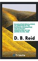 Quarantine Regulations as Approved by the National Quarantine and Sanitary Association of the United States, 1860