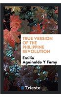True Version of the Philippine Revolution