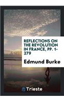 Reflections on the Revolution in France, and on the Proceedings in Certain Societies in London ...