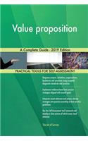 Value proposition A Complete Guide - 2019 Edition