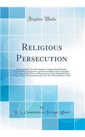Religious Persecution: Hearings Before the Subcommittee on International Security, International Organizations, and Human Rights of the Committee on Foreign Affairs, House of Representatives, One Hundred Third Congress, First and Second Sessions; O