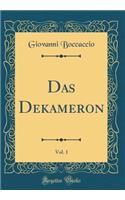 Das Dekameron, Vol. 1 (Classic Reprint)