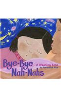 Bye-Bye Nah-Nahs