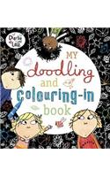 Charlie and Lola: My Doodling and Colouring-In  Book: (Charlie and Lola)