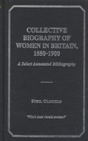 Collective Biography of Women in England, 1550-1900: A Select Annotated Bibliography