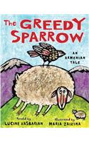 The Greedy Sparrow: An Armenian Tale(English)
