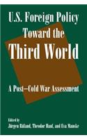 U.S. Foreign Policy Toward the Third World: A Post-Cold War Assessment