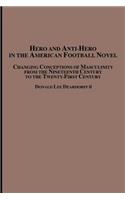 Hero and Anti-Hero in the American Football Novel