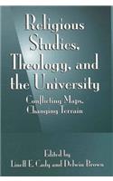 Religious Studies, Theology, and the University