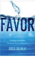 Favor: Finding Life at the Center of God's Affection(English)