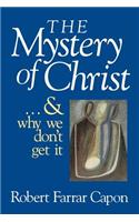 Mystery of Christ & and Why We Don't Get It