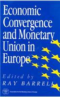 Economic Convergence and Monetary Union in Europe