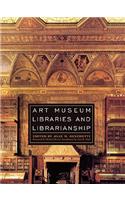 Art Museum Libraries and Librarianship
