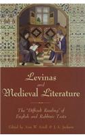 Levinas and Medieval Literature: The Difficult Reading of English and Rabbinic Texts