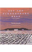 Set the Ploughshare Deep: A Prairie Memoir