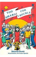 Too Smart for Trouble