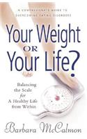 Your Weight or Your Life?