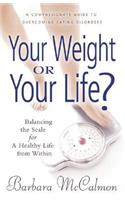 Your Weight or Your Life