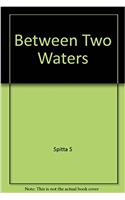 Between Two Waters