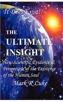 The Ultimate Insight: New Scientific Evidence and Perspective of the Exist